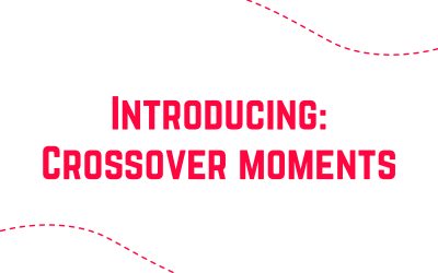 Introducing: Crossover Moments